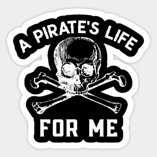 A Pirate's Life For Me Sticker